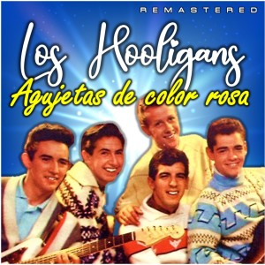 Los Hooligans的專輯Agujetas de Color Rosa (Remastered)