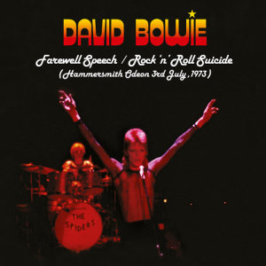ดาวน์โหลดและฟังเพลง Farewell Speech/Rock 'n' Roll Suicide (Live at Hammersmith Odeon, 3rd July, 1973) พร้อมเนื้อเพลงจาก David Bowie