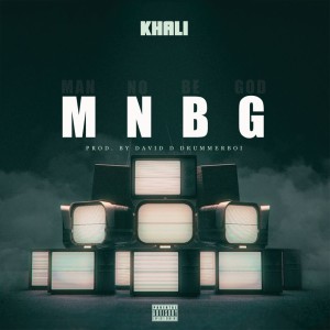 KHALÍ的專輯MNBG (Man No Be God) (Explicit)