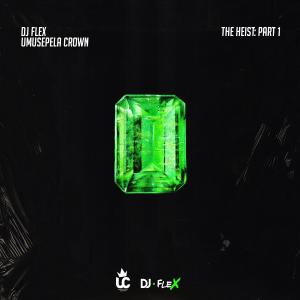 DJ Flexx的專輯The Heist, Pt. 1 (feat. Umusepela Crown) (Explicit)