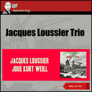 อัลบัม Jacques Loussier Joue Kurt Weill (Album of 1962) ศิลปิน Jacques Loussier Trio