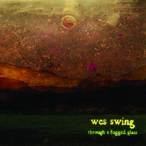 Album Through a Fogged Glass oleh Wes Swing