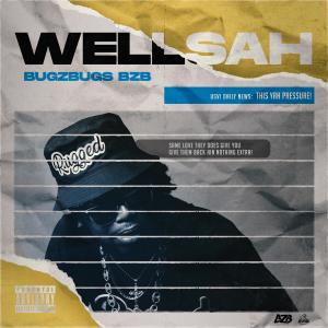 ดาวน์โหลดและฟังเพลง Wellsah (Radio Edit|Explicit) พร้อมเนื้อเพลงจาก BugZbugs "BZB"
