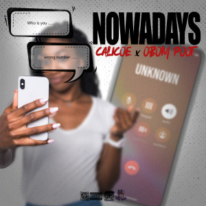Nowadays (feat. Obom Poot) (Explicit) dari Calicoe