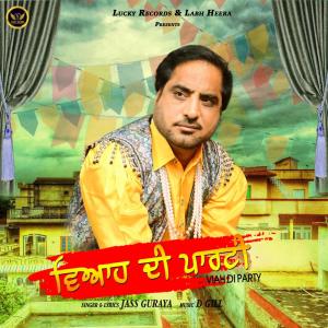 Listen to Viah Di Party song with lyrics from Jass Guraya
