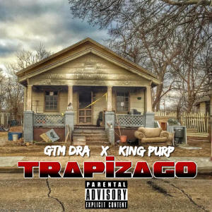 King Purp的專輯TrapIzaGo (feat. GTM DRA) (Explicit)