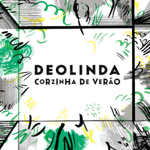 ดาวน์โหลดและฟังเพลง Corzinha De Verão พร้อมเนื้อเพลงจาก Deolinda