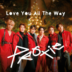 Listen to Love You All The Way song with lyrics from Proxie