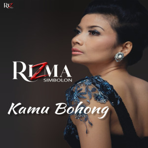 Dengarkan lagu Kamu Bohong nyanyian Rizma Simbolon dengan lirik