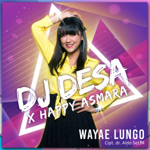 收听DJ Desa的Wayae Lungo歌词歌曲