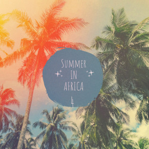 Various的專輯Summer in Africa 4 (Explicit)