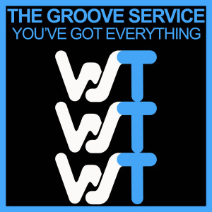 Album You'Ve Got Everything from The Groove Service