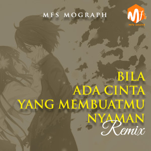 Listen to Bila Ada Cinta Yang Membuatmu Nyaman (Remix) song with lyrics from mfs mograph