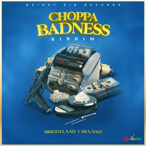 BRIGGYLAAD的專輯Choppa Badness Riddim (Explicit)