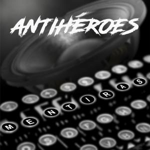 Listen to Mentiras (Explicit) song with lyrics from Antihéroes