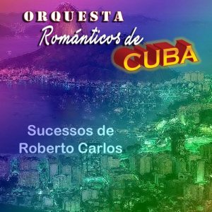 收聽Orquesta Romanticos de Cuba的Proposta / Eu Disse Adeus歌詞歌曲