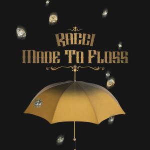 Listen to Made 2 Floss song with lyrics from Racci