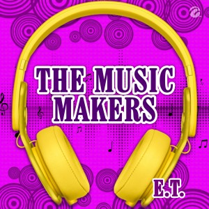 The Musicmakers的專輯E.T.