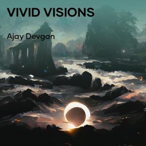 Vivid Visions (Acoustic) dari Ajay Devgan