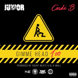 收聽Junior的Gimme Head Too (Explicit)歌詞歌曲