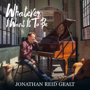 Album Whatever I Want It to Be (Explicit) oleh Jonathan Reid Gealt