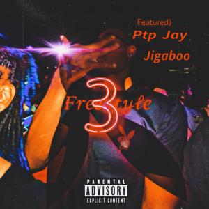收聽Ptp Jay的Freestyle 3 (feat. Jay.upn3xt & Jigaboo) (Explicit)歌詞歌曲