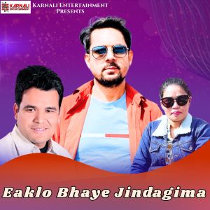 Listen to Eaklo Bhaye Jindagima song with lyrics from Ram Krishna Dhakal