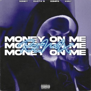 Listen to MONEY ON ME REMIX (Explicit) song with lyrics from Sondy
