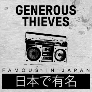 อัลบัม Famous In Japan ศิลปิน Generous Thieves