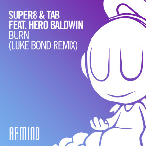 收听Super8的Burn (Luke Bond Extended Remix)歌词歌曲