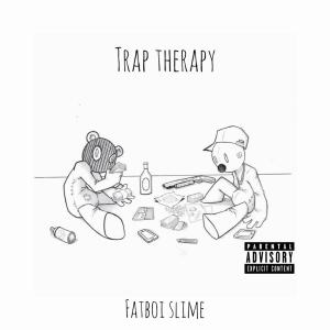 Fatboi Slime的專輯Trap Therapy (Explicit)