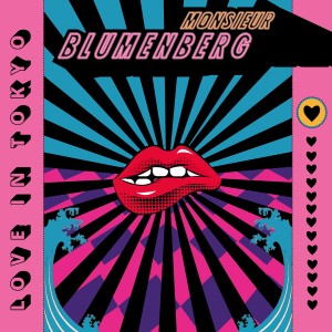 ดาวน์โหลดและฟังเพลง Love in Tokyo พร้อมเนื้อเพลงจาก Monsieur Blumenberg