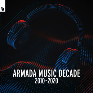Various的專輯Armada Music - Decade (2010 - 2020)