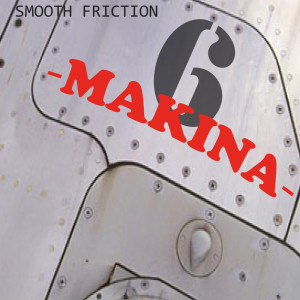 Album 6 Makina (Dance Remixes) (Explicit) from Smooth Friction
