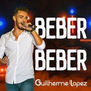 ดาวน์โหลดและฟังเพลง Beber Beber (Ao Vivo) พร้อมเนื้อเพลงจาก Guilherme Lopez