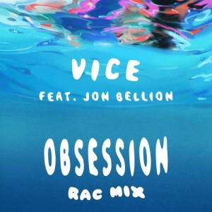 ดาวน์โหลดและฟังเพลง Obsession (feat. Jon Bellion) (RAC Mix) พร้อมเนื้อเพลงจาก Vice