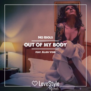 ดาวน์โหลดและฟังเพลง Out of My Body (Original Mix) พร้อมเนื้อเพลงจาก No Idols