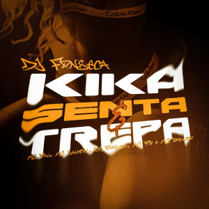 Listen to Kika, Senta e Trepa (Explicit) song with lyrics from DJ Fonseca