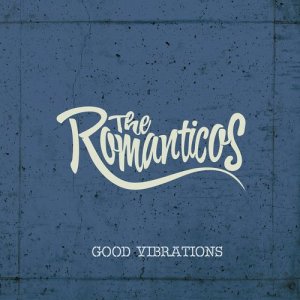 อัลบัม Good Vibrations ศิลปิน The Romanticos
