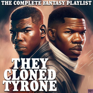 Various Artists的专辑They Cloned Tyrone- The Complete Fantasy Playlist