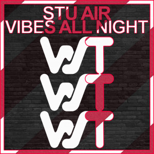 收听Stu Air的Vibes All Night歌词歌曲