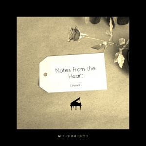 อัลบัม Notes from The Heart (Piano) ศิลปิน Alfonso Gugliucci