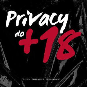 Dengarkan lagu PRIVACY DO + 18 (Explicit) nyanyian DJ Lexxa dengan lirik