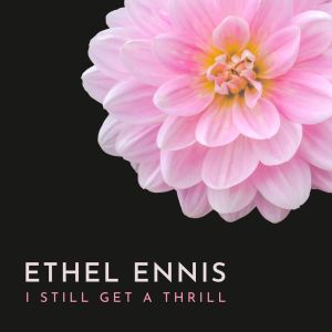 อัลบัม I Still Get A Thrill ศิลปิน Ethel Ennis