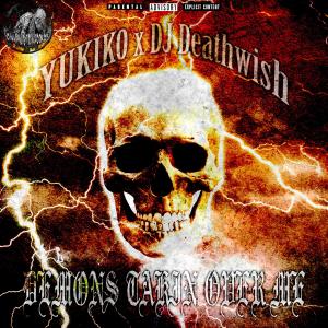 ดาวน์โหลดและฟังเพลง Demons Takin Over Me (Explicit) พร้อมเนื้อเพลงจาก Yukiko