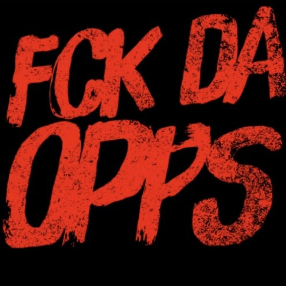 Fk Da Opps (Explicit)