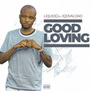 ดาวน์โหลดและฟังเพลง Good Loving (Explicit) พร้อมเนื้อเพลงจาก Liquido