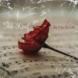 收聽Big T Da Outli3r的The Real歌詞歌曲