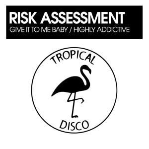 Risk Assessment的專輯Give It To Me Baby / Highly Addictive