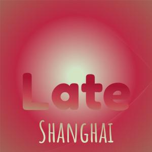 Album Late Shanghai from Various
